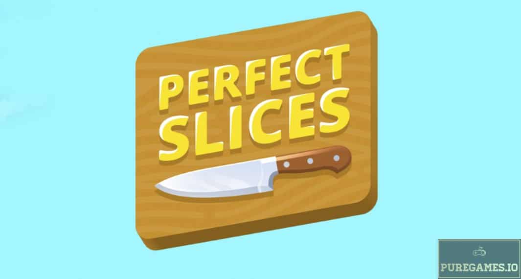 Download Perfect Slices – For Android/iOS