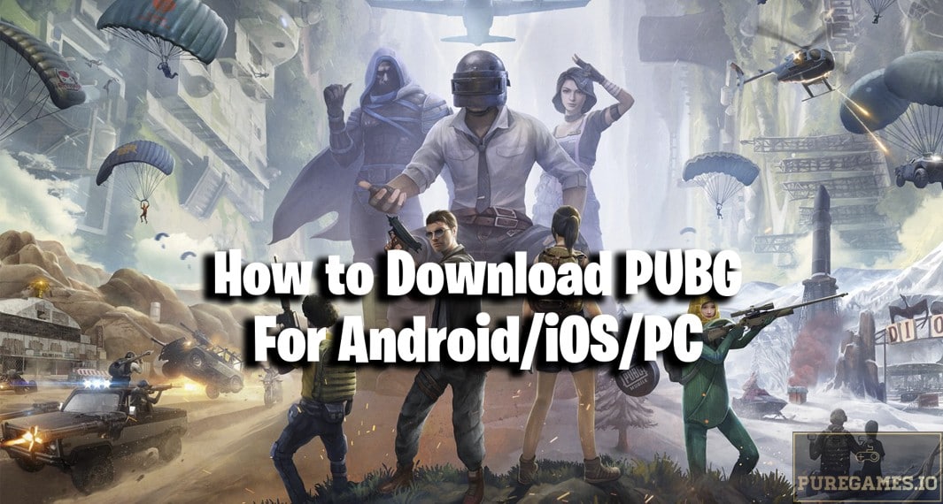 How to Download PUBG for Android/iOS/PC