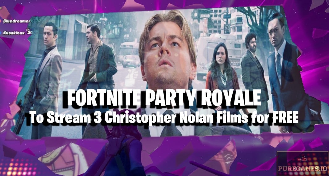 Fortnite’s Party Royale To Stream 3 Christopher Nolan’s Films for Free